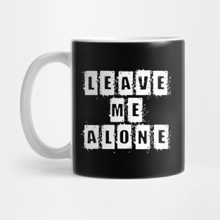 Leave me alone Mug